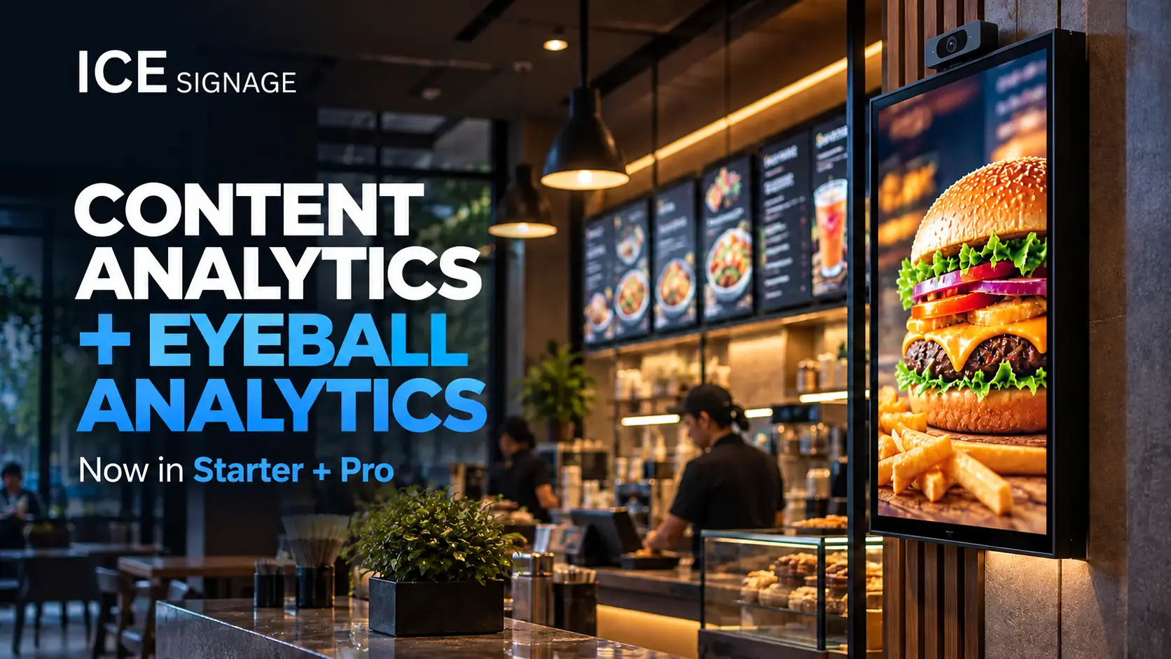 ICE Signage — Content Analytics + Eyeball Analytics, now in Starter + Pro